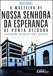 O Mosteiro de Nossa Senhora da Esperança de Ponta Delgada