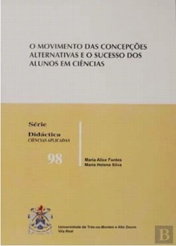 Bertrand.pt - O Movimento das Concepçöes Alternativas e o Sucesso dos Alunos em Ciências 