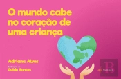 O Mundo Cabe no Coração de Uma Criança