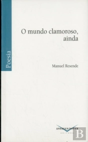 O Mundo Clamoroso, Ainda