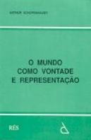 O Mundo Como Vontade e Representação