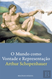 O Mundo como Vontade e Representação - Volume 1
