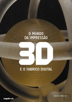 Bertrand.pt - O Mundo da Impressão 3D e o Fabrico Digital