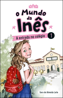 Bertrand.pt - O Mundo da Inês - A entrada no colégio