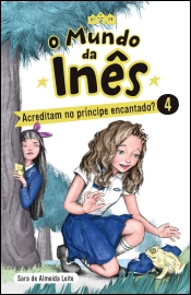 O Mundo da Inês - Acreditam no príncipe encantado?