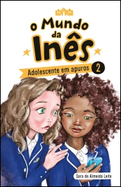 O Mundo da Inês - Adolescente em apuros