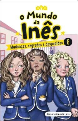Bertrand.pt - O Mundo da Inês - Mudanças, segredos e despedidas