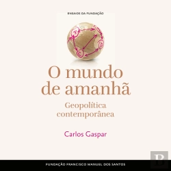 Bertrand.pt - O Mundo De Amanhã: Geopolítica Contemporânea