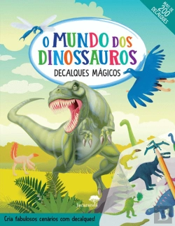 Bertrand.pt - O Mundo dos Dinossauros - Decalques Mágicos