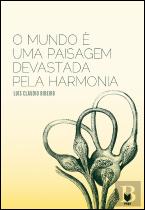 O Mundo É uma Paisagem Devastada Pela Harmonia