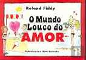 O Mundo Louco do Amor