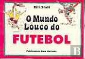 O Mundo Louco do Futebol