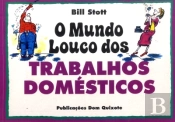 O Mundo Louco dos Trabalhos Domésticos