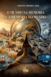 O Mundo na Memória e a Memória no Mundo