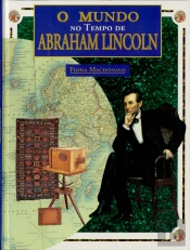 O Mundo no Tempo de Abraham Lincoln