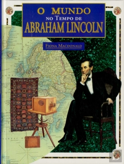 Bertrand.pt - O Mundo no Tempo de Abraham Lincoln