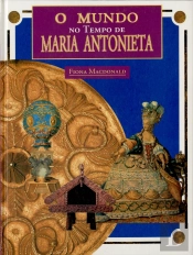 O Mundo no Tempo de Maria Antonieta