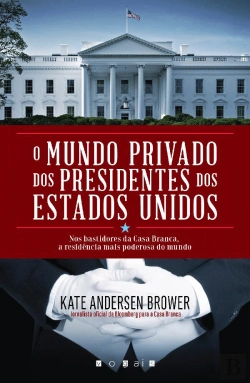 Bertrand.pt - O Mundo Privado dos Presidentes dos Estados Unidos