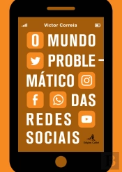 O Mundo Problemático das Redes Sociais