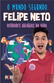 O Mundo Segundo Felipe Neto