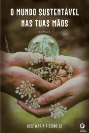 O Mundo Sustentável nas Tuas Mãos