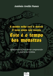O Mundo Velho Está a Morrer. O Novo Ainda Não Nasceu. Este é o Tempo dos Monstros