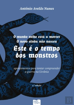 Bertrand.pt - O Mundo Velho Está a Morrer. O Novo Ainda Não Nasceu. Este É o Tempo dos Monstros 