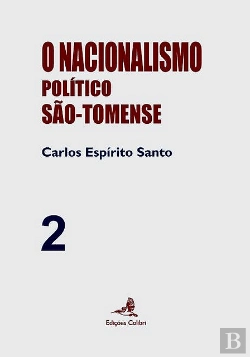 Bertrand.pt - O Nacionalismo Político São-Tomense Volume 2