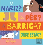 O Nariz? Os Pés? A Barriga? Onde Estão?