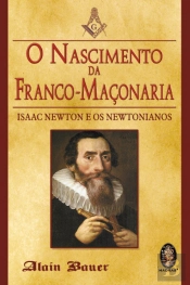 O Nascimento da Franco-Maçonaria