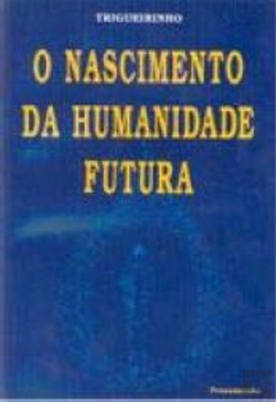 Bertrand.pt - O Nascimento da Humanidade Futura
