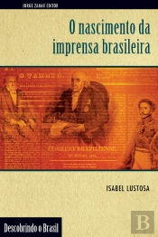 O Nascimento Da Imprensa Brasileira