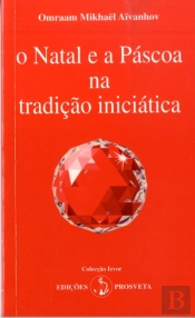 O Natal e a Páscoa na Tradição Iniciática