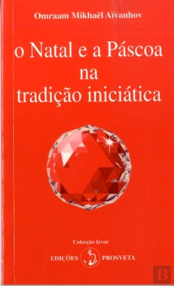 Bertrand.pt - O Natal e a Páscoa na Tradição Iniciática