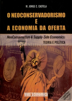 Bertrand.pt - O Neoconservadorismo e a Economia da Oferta
