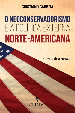 Bertrand.pt - O Neoconservadorismo e a Política Externa Norte-Americana
