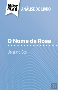 Bertrand.pt - O Nome Da Rosa De Umberto Eco (Análise Do Livro)