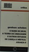 O Nome de Deus, a Teoria da Linguagem e outros Estudos de Cabala e Mística