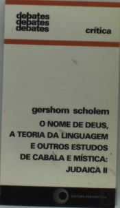 O Nome de Deus, a Teoria da Linguagem e outros Estudos de Cabala e Mística