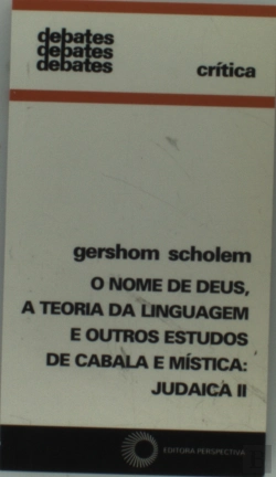 Bertrand.pt - O Nome de Deus, a Teoria da Linguagem e outros Estudos de Cabala e Mística