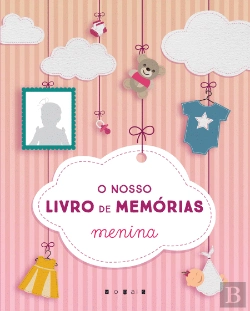Bertrand.pt - O Nosso Livro de Memórias - Menina