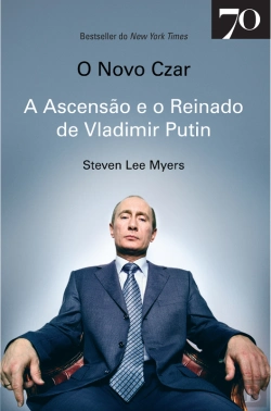 Bertrand.pt - O Novo Czar - A Ascensão E O Reinado De Vladimir Putin