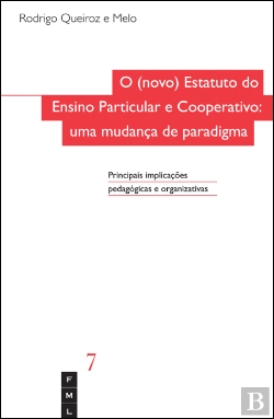 Bertrand.pt - O (Novo) Estatuto do Ensino Particular e Cooperativo - Uma Mudança de Paradigma