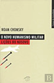O Novo Humanismo Militar - Lições do Kosovo