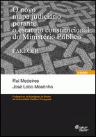O Novo Mapa Judiciário Perante o Estatuto Constitucional do Ministério Público