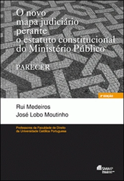 Bertrand.pt - O Novo Mapa Judiciário Perante o Estatuto Constitucional do Ministério Público
