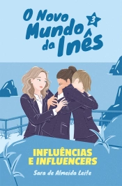 O Novo Mundo da Inês - Influências e influencers