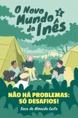 O Novo Mundo da Inês - Não há problemas: só desafios!