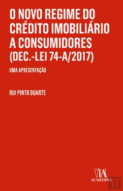Bertrand.pt - O Novo Regime do Crédito Imobiliário a Consumidores (Dec.-Lei 74-A/2017)