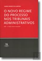 O Novo Regime do Processo nos Tribunais Administrativos